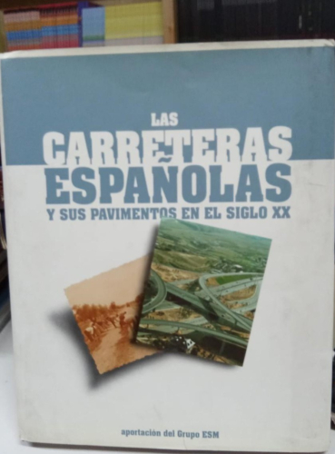 Portada do libro de LAS CARRETERAS ESPAÑOLAS Y SUS PAVIMENTOS EN EL SIGLO XX (T)