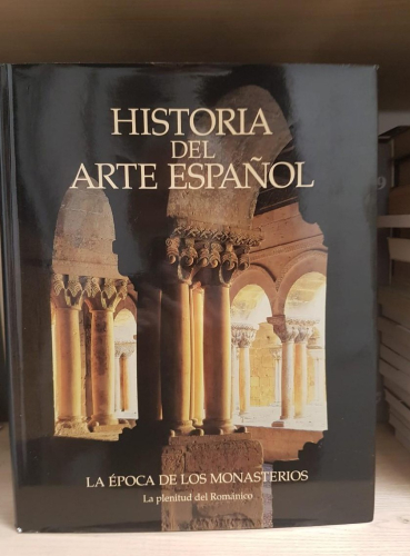 Portada do libro de HISTORIA DEL ARTE ESPAÑOL. La época de los monasterios TOMO 4 . Planeta - Lunwerg.