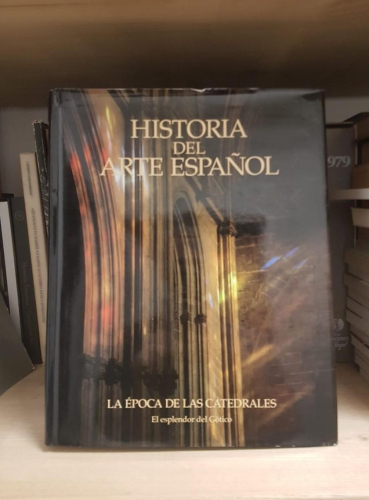Portada do libro de HISTORIA DEL ARTE ESPAÑOL. La época de las catedrales TOMO 5 . Planeta - Lunwerg.