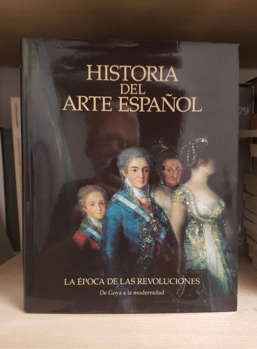 Portada do libro de HISTORIA DEL ARTE ESPAÑOL. Los época de las revoluciones TOMO 9 . Planeta - Lunwerg.