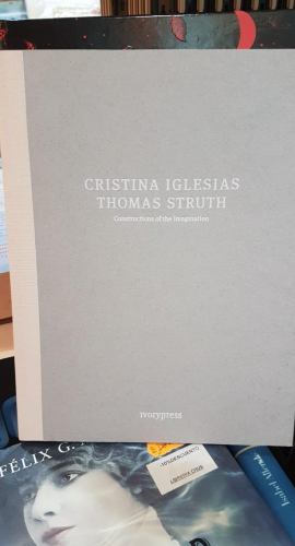 Portada do libro de CONSTRUCTIONS OF THE IMAGINATION - CRISTINA IGLESIAS y THOMAS STRUTH (t)
