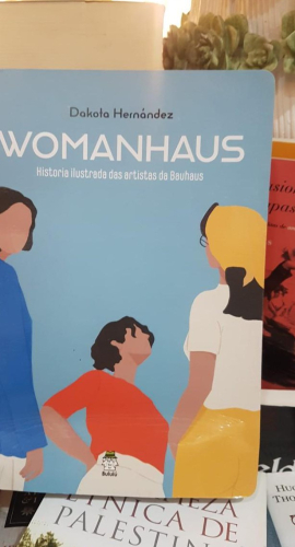 Portada do libro de Womanhaus Historia Ilustrada de las Artistas de la Bauhaus (T)