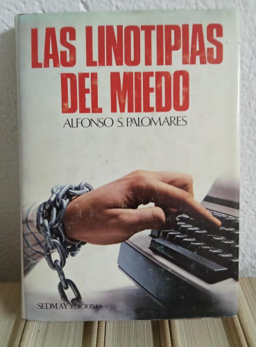 Portada do libro de LAS LINOTIPIAS DEL MIEDO - ALFONSO S. PALOMARES (B)
