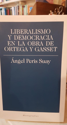 Portada do libro de Liberalismo y Democracia en la obra de Ortega y Gasset - Peris Suay, Ángel (t)