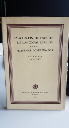 Portada do libro de EVACUACIÓN DE EXCRETAS EN LAS ZONAS RURALES Y EN LAS PEQUEÑAS COMUNIDADES. OMS (Ginebra, 1960)