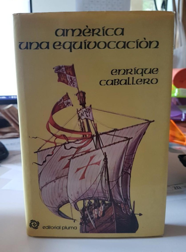 Portada do libro de AMÉRICA UNA EQUIVOCACIÓN. Enrique Caballero