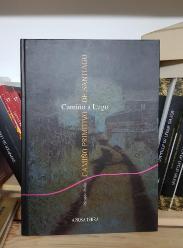 Portada do libro de Camiño Primitivo de Santiago. Camiño a Lugo de Ricardo Polín. A Nosa Terra