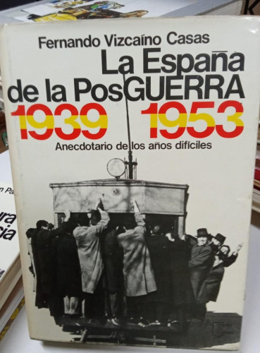 Portada do libro de LA ESPAÑA DE LA POSGUERRA - FERNANDO VIZCAINO CASAS (B)