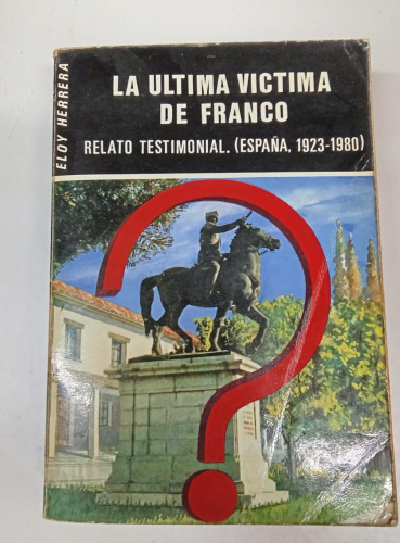 Portada do libro de LA ULTIMA VICTIMA DE FRANCO - ELOY HERRERA SANTOS (B)