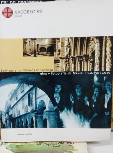 Portada do libro de SANTIAGO Y LOS CAMINOS DE SANTIAGO -OBRA Y FOTOGRAFIA DE MANUEL CHAMOSO LAMAS (b)