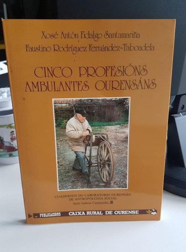 Portada do libro de Cinco profesións ambulantes ourensáns - Xosé Antón Fidalgo Santamariña, Faustino Rodríguez Fernánde