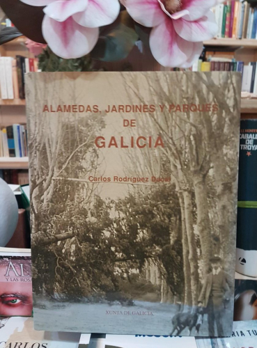 Portada do libro de ALAMEDAS, JARDINES Y PARQUES DE GALICIA - RODRÍGUEZ DACAL CARLOS (T)