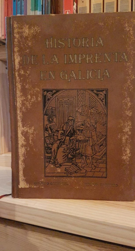 Portada do libro de HISTORIA DE LA IMPRENTA EN GALICIA - ANTONIO ODRIOZOLA - XOSE R. BARREIRO (T)