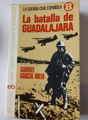Portada do libro de La batalla de Guadalajara - GABRIEL GARCIA VOLTA (t)