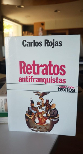 Portada do libro de RETRATOS ANTIFRANQUISTAS. CARLOS ROJAS 1977 PRIMERA EDICION BC