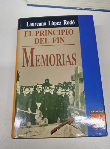 Portada do libro de EL PRINCIPIO DEL FIN: MEMORIAS - Laureano López Rodó (b)