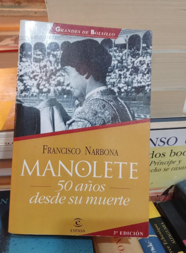 Portada do libro de MANOLETE 50 AÑOS DESDE SU MUERTE - FRANCISCO NARBONA (T)