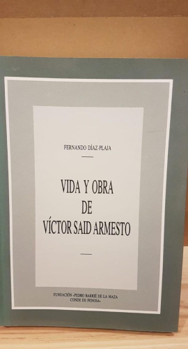 Portada do libro de VIDA Y OBRA DE VICTOR SAID ARMESTO - FUNDACION PEDRO BARRIE DE LA MAZA (t)