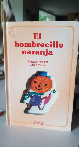 Portada do libro de EL HOMBRECILLO NARANJA. ED. ANAYA. 1º ED. 1988. KASPAR RAUXEL