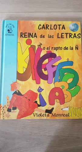 Portada do libro de CARLOTA REINA DE LAS LETRAS ( O EL RAPTO DE LA Ñ ). Violeta Monreal