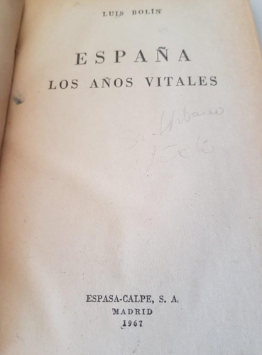 Portada do libro de España, los años vitales por Luis Bolín de Ed. Espasa Calpe en Madrid 1967 Primera edición