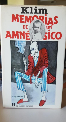 Portada do libro de MEMORIAS DE UN AMNESICO Lucas Caballero-Klim Editorial: El Ancora Editores, 1982