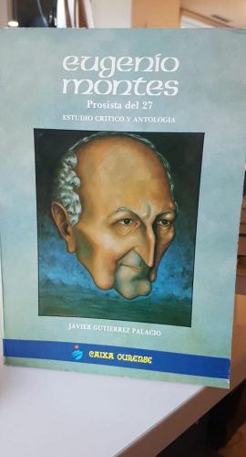 Portada do libro de Eugenio Montes, prosista del 27 - Gutiérrez Palacio, Javier