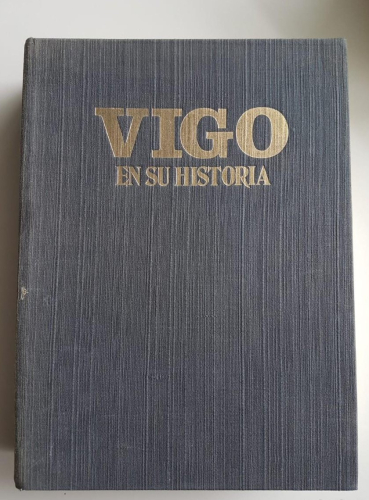 Portada do libro de VIGO EN SU HISTORIA - Alvaro Cunqueiro, Xosé María Alvarez Blázquez