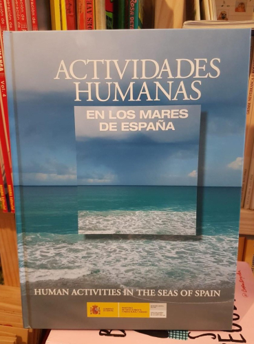 Portada do libro de ACTIVIDADES HUMANAS EN LOS MARES DE ESPAÑA. HUMAN ACTIVITES IN THE SEAS OF SPAIN T