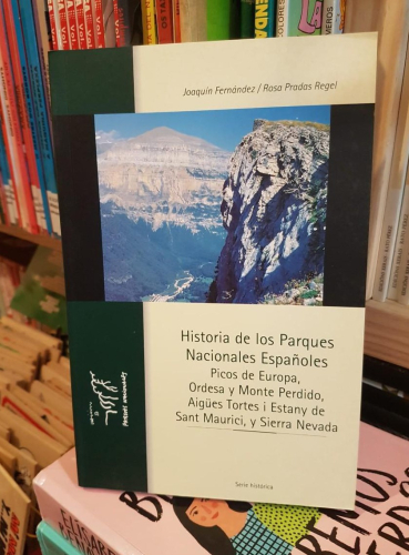 Portada do libro de HISTORIA DE LOS PARQUES NACIONALES ESPAÑOLES. PICOS EUROPA, ORDESA MONTE PERDIDO. T