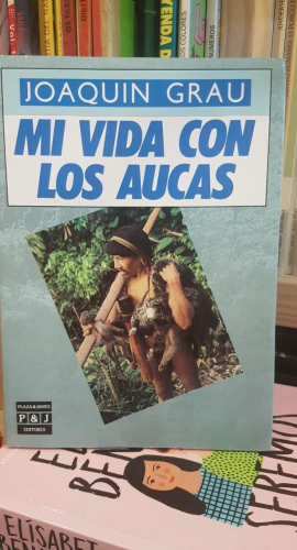 Portada do libro de Mi vida con los Aucas. Joaquín Grau. T