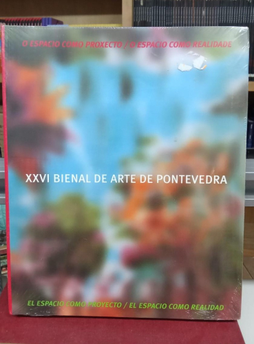 Portada do libro de O ESPACIO COMO PROXECTO / O ESPACIO COMO REALIDADE - XXVI BIENAL DE ARTE DE PONTEVEDRA (B)