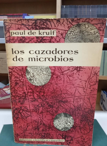 Portada do libro de LOS CAZADORES DE MICROBIOS - PAUL DE KRUIF (b)