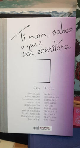 Portada do libro de Ti non sabes o que é ser escritora -(t)