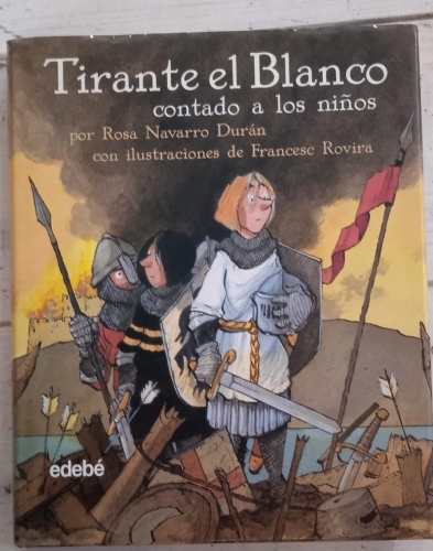 Portada do libro de Tirante el Blanco contado a los niños . Navarro Durán, Rosa (T)