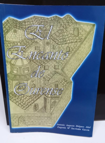 Portada do libro de EL ENCANTO DE OURENSE - Diéguez Añel, Antonio-Augusto; Sacristan García, Mª Eugenia (t)