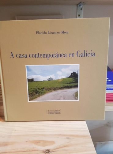 Portada do libro de A casa contemporánea en Galicia. Plácido Lizancos Mora. T