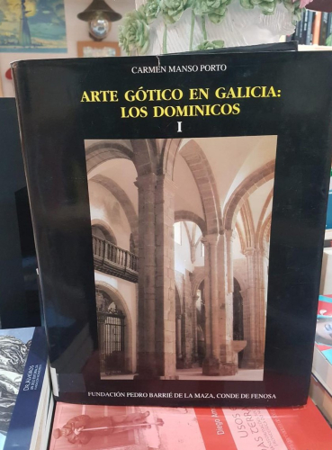 Portada do libro de ARTE GOTICO EN GALICIA- LOS DOMINICOS ( dos volúmenes) (T)