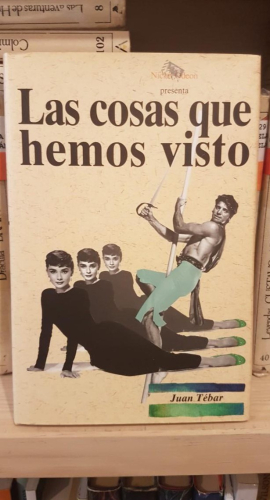 Portada do libro de LAS COSAS QUE HEMOS VISTO. - TEBAR, Juan. t