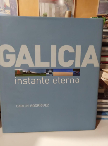 Portada do libro de Galicia: Instante eterno - Carlos Rodriguez (T)