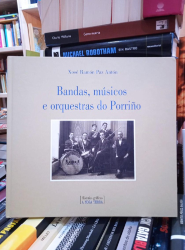 Portada do libro de Paz Antón, Xosé Ramón - Bandas, músicos e orquestas do Porriño (T)