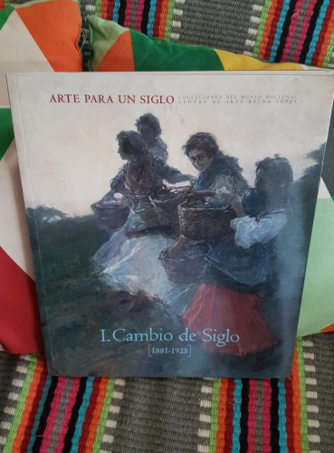 Portada do libro de ARTE PARA UN SIGLO I (1881-1925) MUSEO NACIONAL CENTRO ARTE REINA SOFÍA SOLANA RUSIÑOL VÁZQUEZ DÍAZ