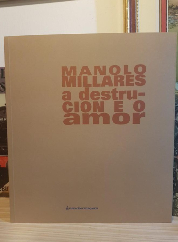 Portada do libro de Manolo Millares. A destrucción e o amor.