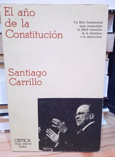 Portada do libro de EL AÑO DE LA CONSTITUCIÓN - SANTIAGO CARRILLO -EDITA: GRIJALBO (T)