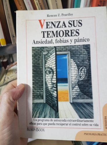 Portada do libro de VENZA SUS TEMORES. ANSIEDAD FOBIAS Y PÁNICO. RENEAU Z. PEURIFOY. ROBIN BOOK. 1993