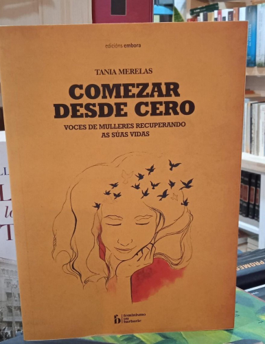 Portada do libro de Comenzar desde cero. Voces de mujeres recuperando sus vidas. MERELAS, TANIA (T)