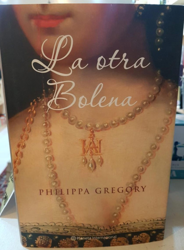 Portada do libro de La otra Bolena. Philippa Gregory. Planeta