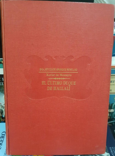 Portada do libro de EL ÚLTIMO DUQUE DE HALLALÍ. - Xavier De Montepin (T)