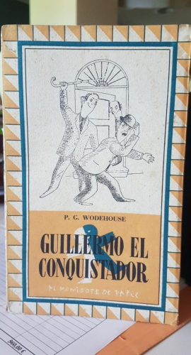 Portada do libro de WODEHOUSE : GUILLERMO EL CONQUISTADOR (MONIGOTE DE PAPEL, 1945) PRIMERA EDICIÓN