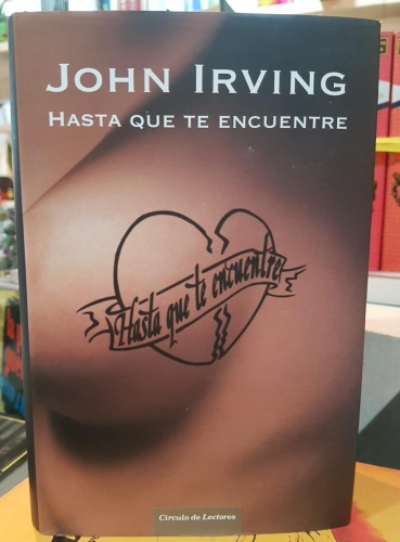 Portada do libro de HASTA QUE TE ENCUENTRE- JOHN IRVING (T)